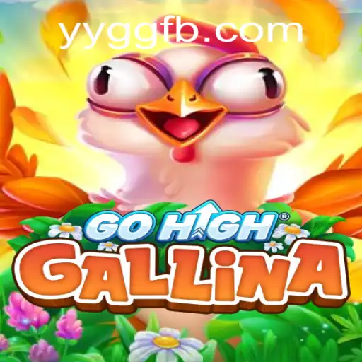 Descubra o Fascinante Mundo de GoHighGallina: Jogo Inovador em YYGG.com